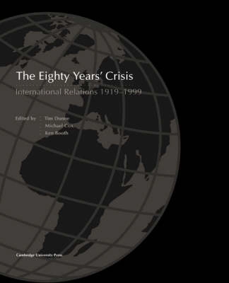 The eighty years' crisis : international relations 1919-1999; Timothy Dunne, Michael Cox, Ken. Booth; 1998