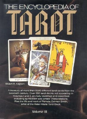 The Encyclopedia of Tarot, Volume III; Stuart R. Kaplan; 2003