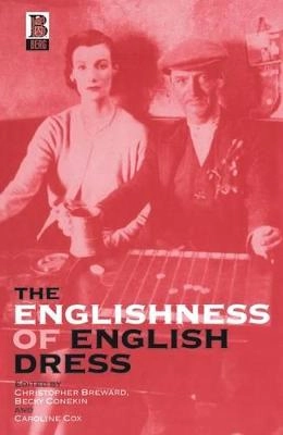 The Englishness of English dress; Christopher Breward, Becky Conekin, Caroline Cox; 2002