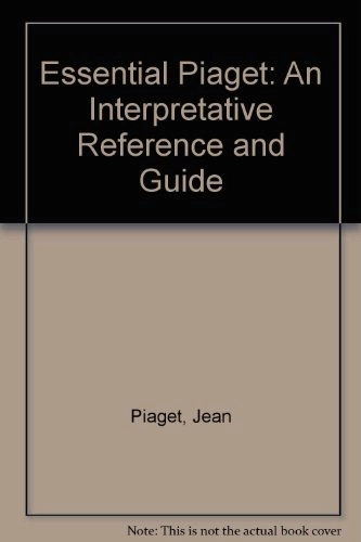 The essential Piaget; Jean Piaget