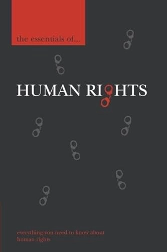 The essentials of human rights; Rhona K. M. Smith; 2005