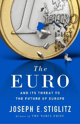 The Euro; Joseph E. Stiglitz; 2016