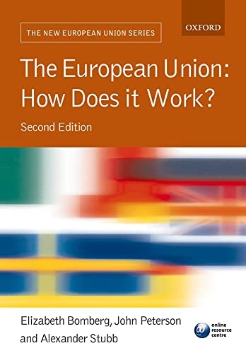 The European Union : how does it work?; Elizabeth E. Bomberg, Alexander C-G. Stubb; 2003