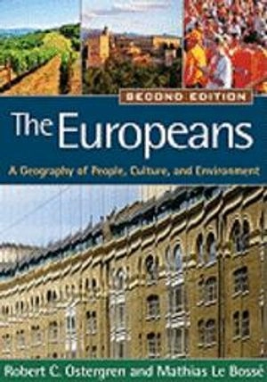 The Europeans : a geography of people, culture, and environment; Robert Clifford. Ostergren; 2011