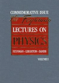 The Feynman Lectures on Physics; Richard Phillips Feynman, Robert B. Leighton, Matthew Linzee Sands; 1989