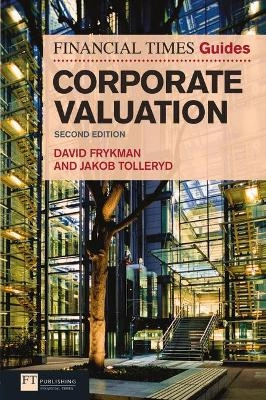 The Financial Times guide to corporate valuation; David Frykman; 2010