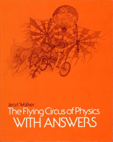 The flying circus of physics : with answers; Jearl Walker; 1977