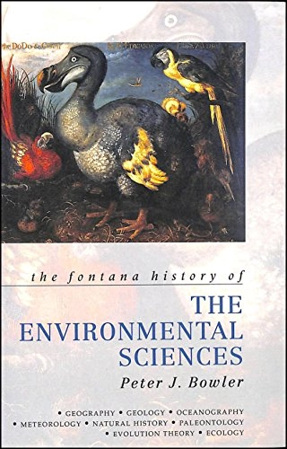 The Fontana history of the environmental sciences; Peter J. Bowler; 1992