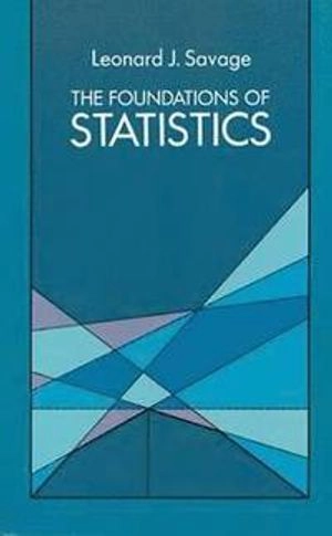 The foundations of statistics; Leonard J. Savage; 1972