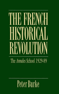 The French historical revolution : the Annales school, 1929-89; Peter Burke; 1990