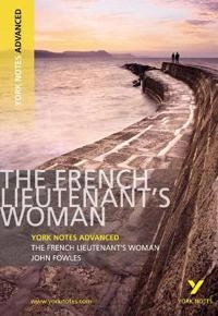 The French Lieutenant's Woman (York Notes Advanced) English Literature Study Guide - for 2025, 2026 exams; Michael Duffy; 2009