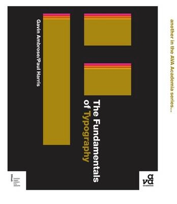 The Fundamentals of Typography; Gavin Ambrose, Paul Harris; 2006