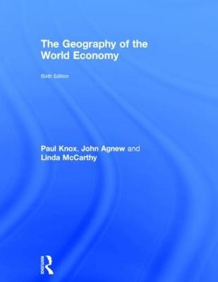 The geography of the world economy; Paul L. Knox; 2014