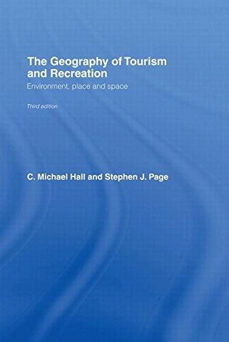 The geography of tourism and recreation : environment, place, and space; Colin Michael Hall; 2006