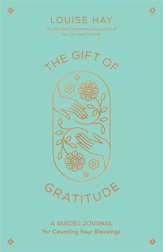 The Gift of Gratitude; Louise Hay; 2021