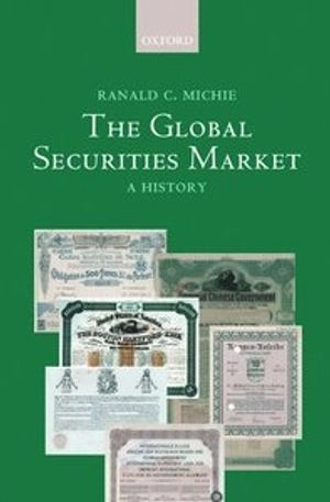 The global securities market : a history; R. C. Michie; 2006