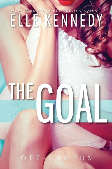 The Goal; Elle Kennedy; 2016