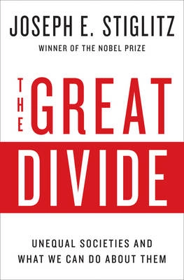 The great divide : unequal societies and what we can do about them; Joseph E. Stiglitz; 2015