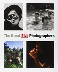 The Great LIFE Photographers; The Editors of LIFE; 2004