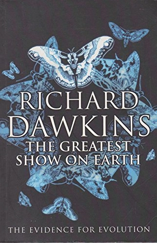 The Greatest Show on Earth; Richard Dawkins; 2009