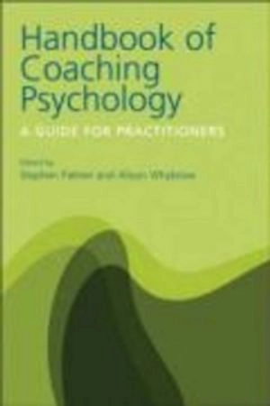 The Handbook of Coaching Psychology; Alison Whybrow; 2007