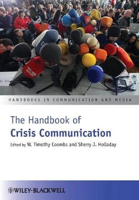 The Handbook of Crisis Communication; W. Timothy Coombs, Sherry J. Holladay; 2011