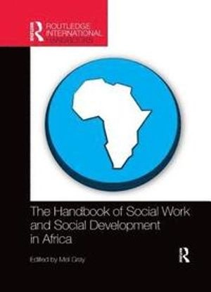 The Handbook of Social Work and Social Development in Africa; Mel Gray; 2019