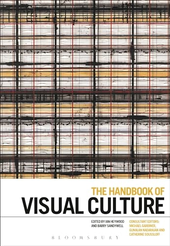 The handbook of visual culture; Heywood Ian, Sandywell Barry, Michael Gardiner, Gunalan Nadarajan, Catherine Soussloff; 2021