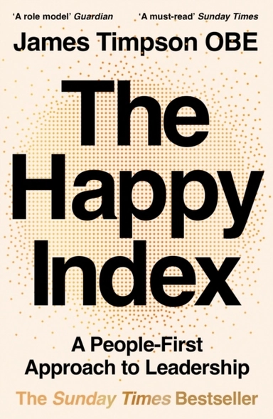 The Happy Index; James Timpson; 2025