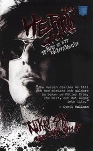 The Heroin diaries : spillror ur ett rockstjärneliv; Nikki Sixx, Ian Gittins; 2009