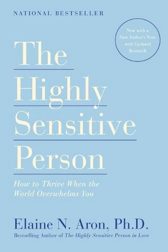 The Highly Sensitive Person; Elaine Aron; 1997