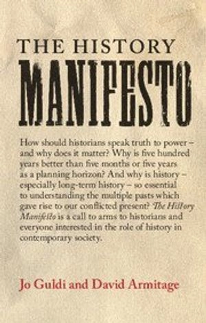 The history manifesto; Guldi; 2014