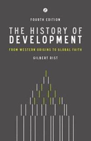 The History of Development; Rist Gilbert; 2014