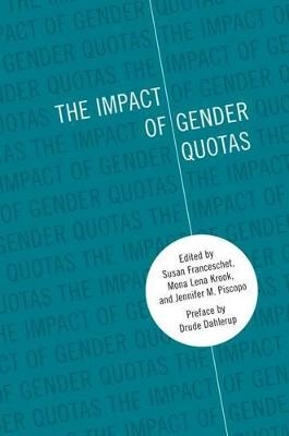 The impact of gender quotas; Susan Franceschet, Mona Lena. Krook, Jennifer M. Piscopo; 2012