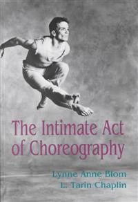 The intimate act of choreography; Lynne Anne Blom; 1982