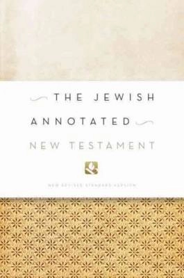 The Jewish annotated New Testament : New Revised Standard Version Bible translation; Amy-Jill Levine; 2011