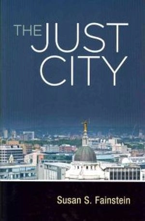 The Just City; Susan S Fainstein; 2011