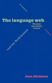 The language web : the power and problem of words; Jean Aitchison; 1997