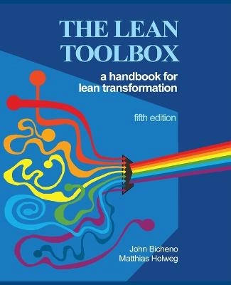 The Lean Toolbox; John R Bicheno, Matthias Holweg; 2016