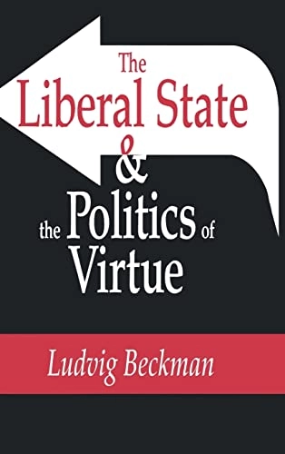 The liberal state and the politics of virtue; Ludvig Beckman; 2001