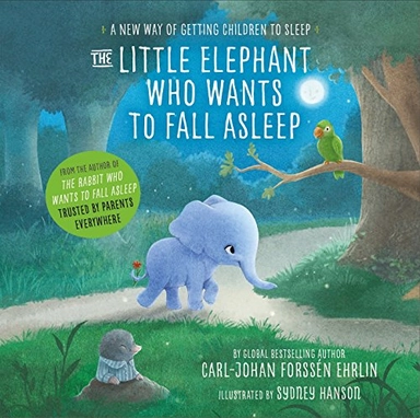 The Little Elephant Who Wants to Fall Asleep; Carl-Johan Forssén Ehrlin; 2016