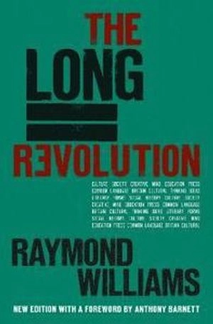 The Long Revolution; Raymond Williams; 2011