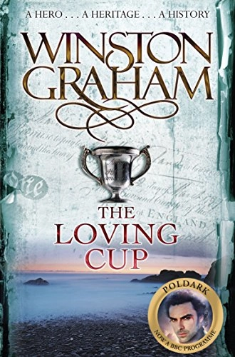 The loving cup : a novel of Cornwall, 1813-1815; Winston. Graham; 2008