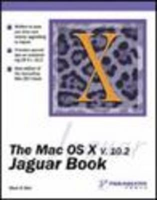 The Mac OS X Version 10.2 Jaguar Book; Mark Bell; 2002