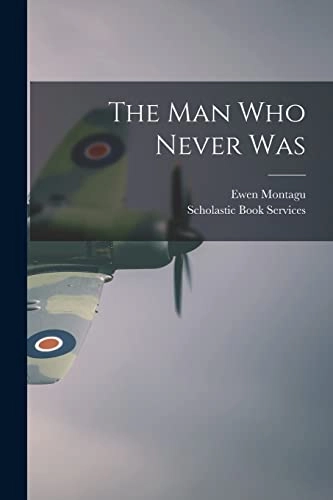 The Man Who Never Was; Ewen Montagu; 2021