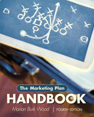 The marketing plan handbook; Marian Burk Wood; 2011