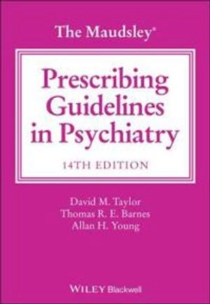 The Maudsley prescribing guidelines in psychiatry; David Taylor; 2021