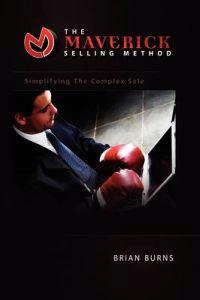 The Maverick Selling Method; Brian Burns; 2009