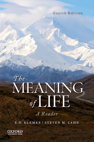 The meaning of life : a reader; Elmer Daniel Klemke, Steven M. Cahn; 2018