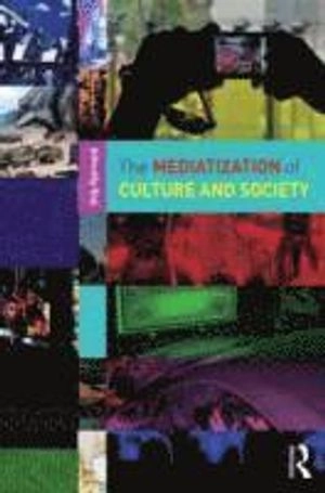 The mediatization of culture and society; Stig. Hjarvard; 2013